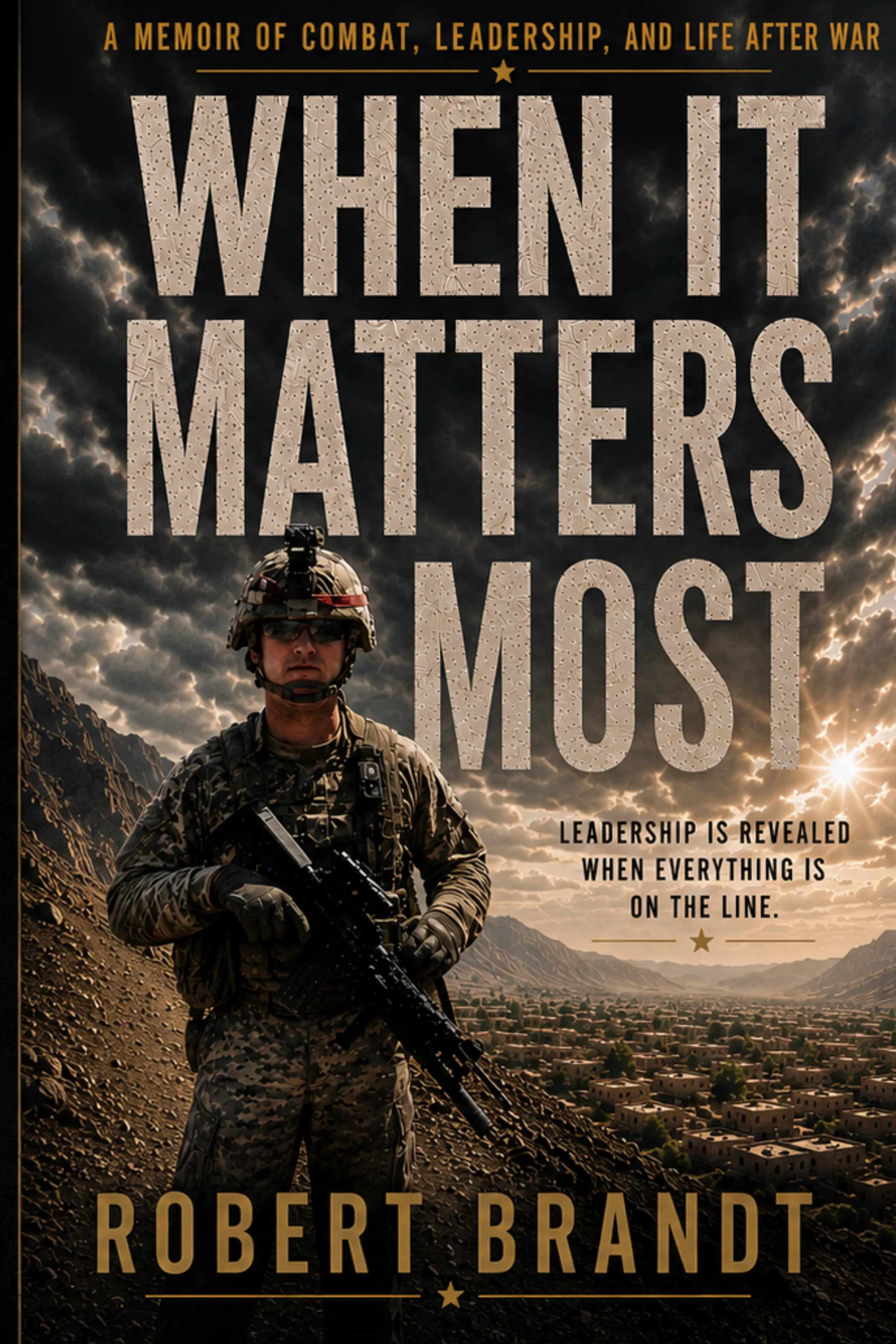Cover of When It Matters Most by Robert Brandt: a Soldier standing on a mountainside in Afghanistan beneath a storm-lit sky.